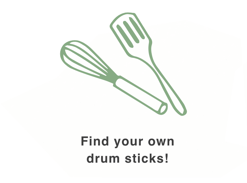 Find your own drum sticks!