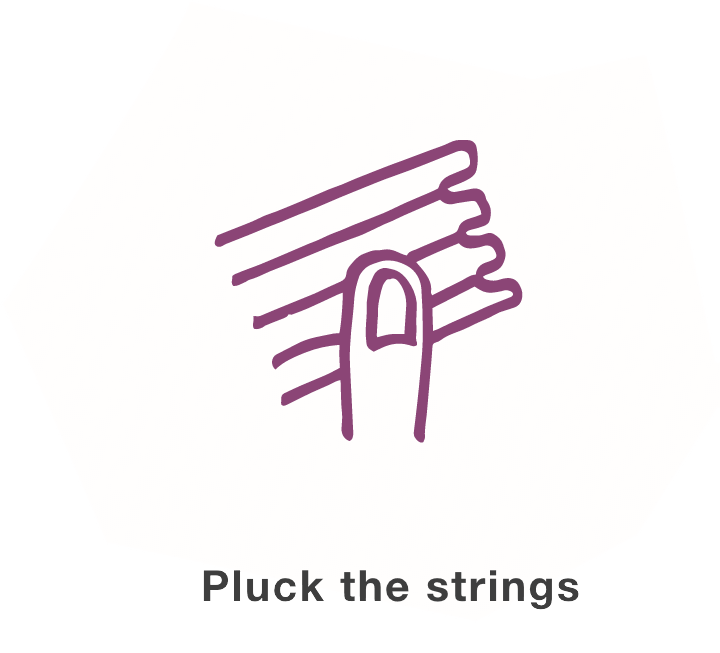 Pluck the strings