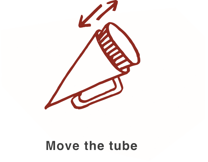 Move the tube